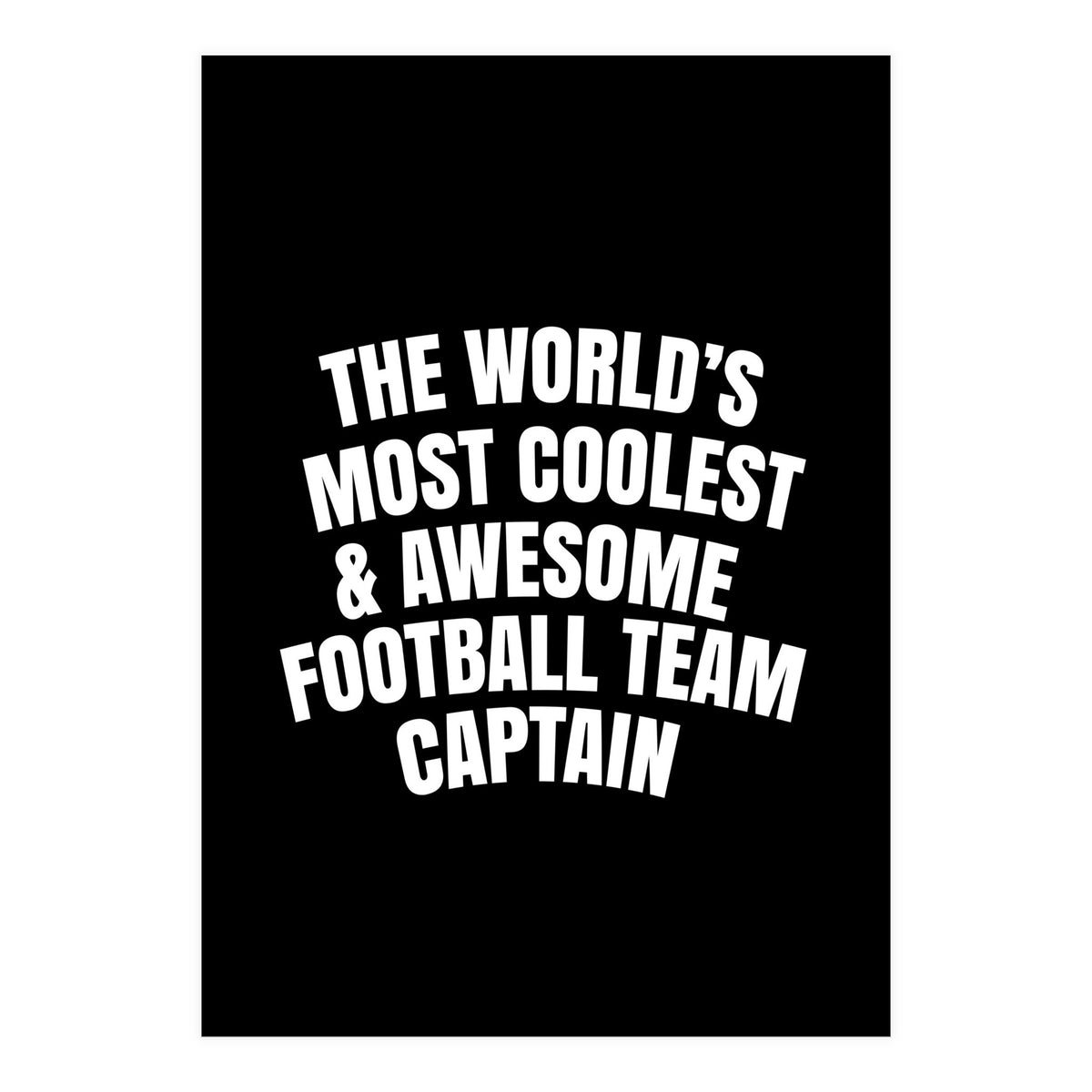 World's most coolest and awesome football team captain (Print Only)