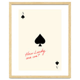 Ace of Spades Luck Quote Print, How Lucky Are We Motivational Wall Art thumbnail
