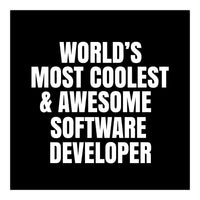 World's most coolest and awesome software developer (Print Only)