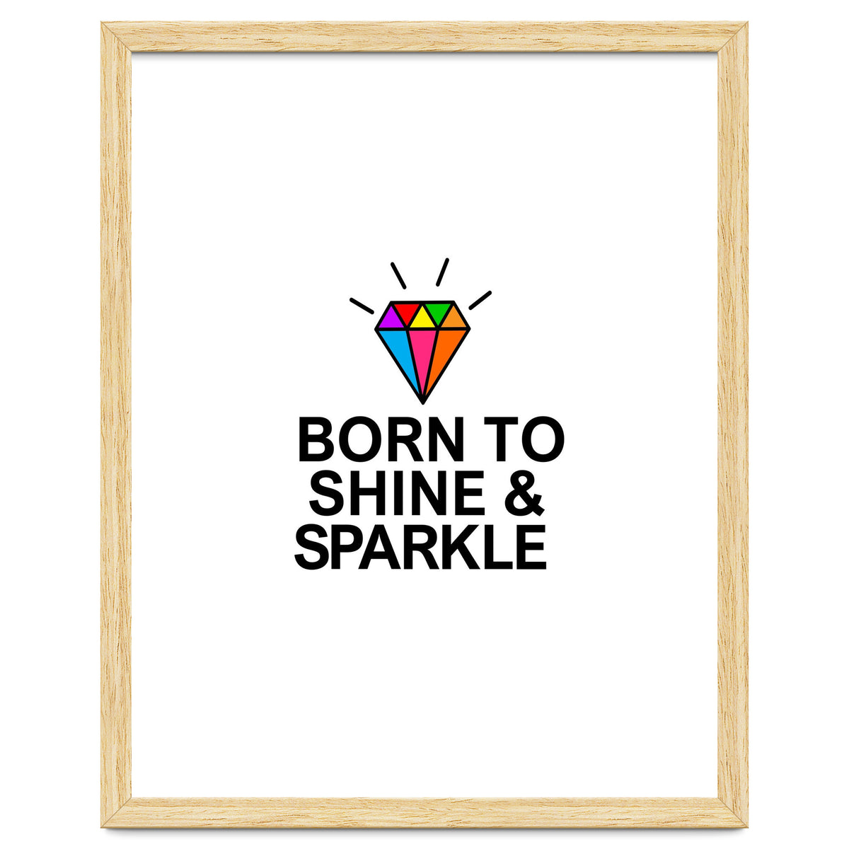 Born to shine and sparkle