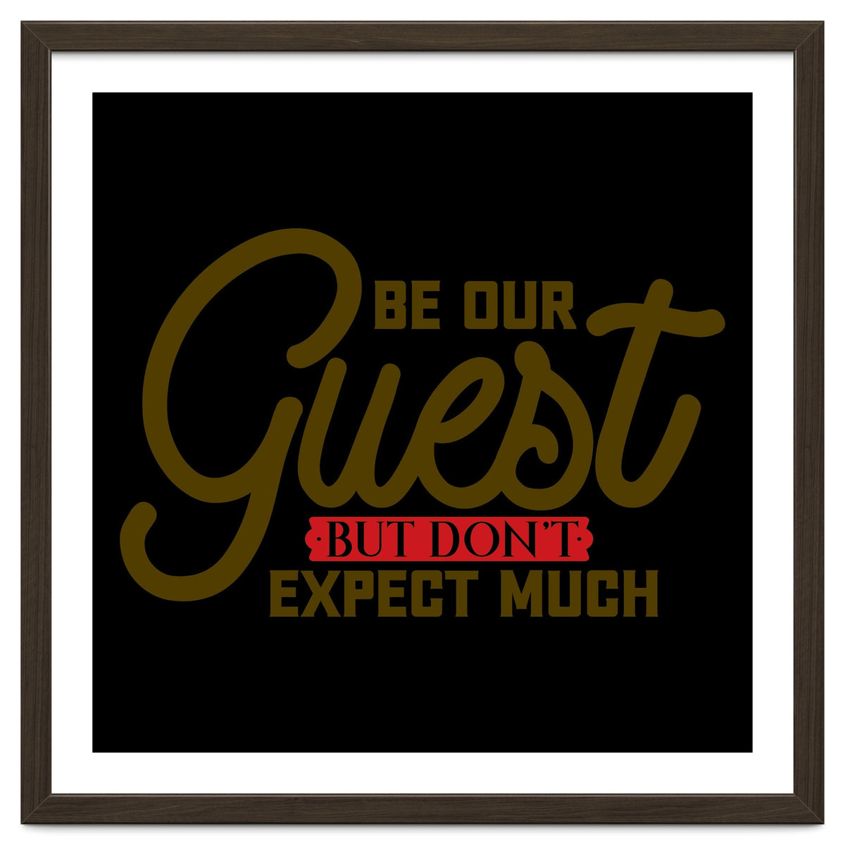 Be Our Guest But Don't Expect Much