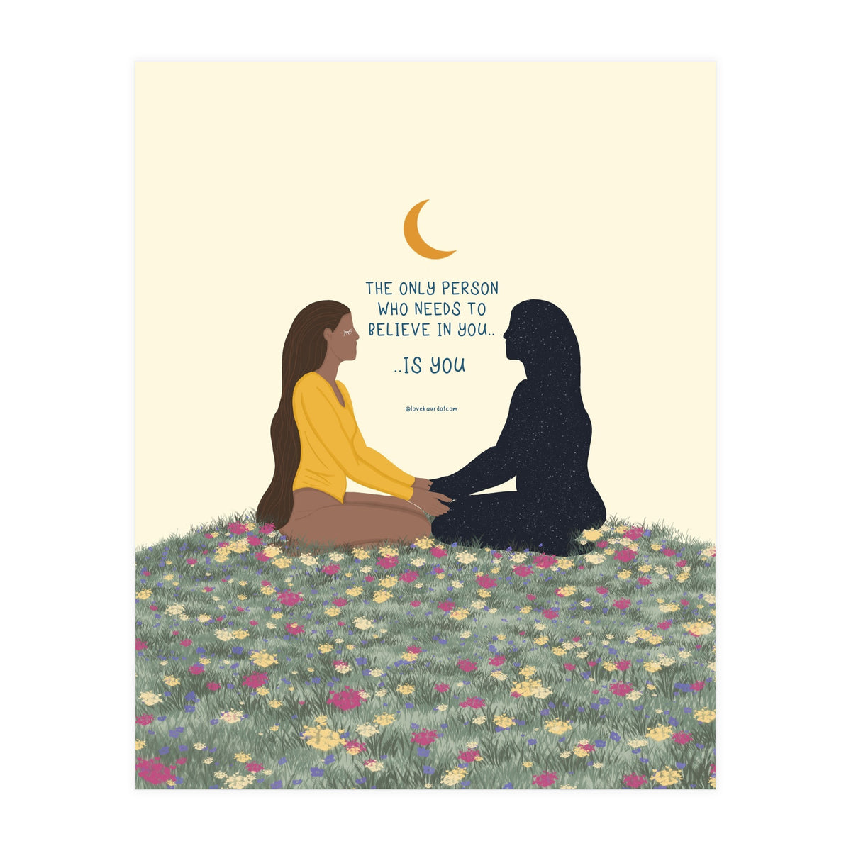 The Only Person Who Needs To Believe In You (Print Only)