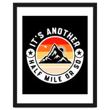 It's Another Half Mile Or So – Funny Hiking Quote Gift For Hikers thumbnail