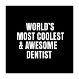 World's most coolest and awesome dentist (Print Only) thumbnail