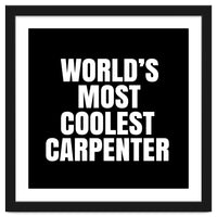 World's most coolest Carpenter