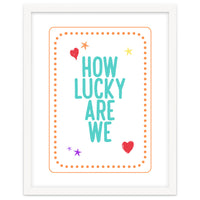 How Lucky Are We, Cute Positive Quote Print for Kids Room Decor
