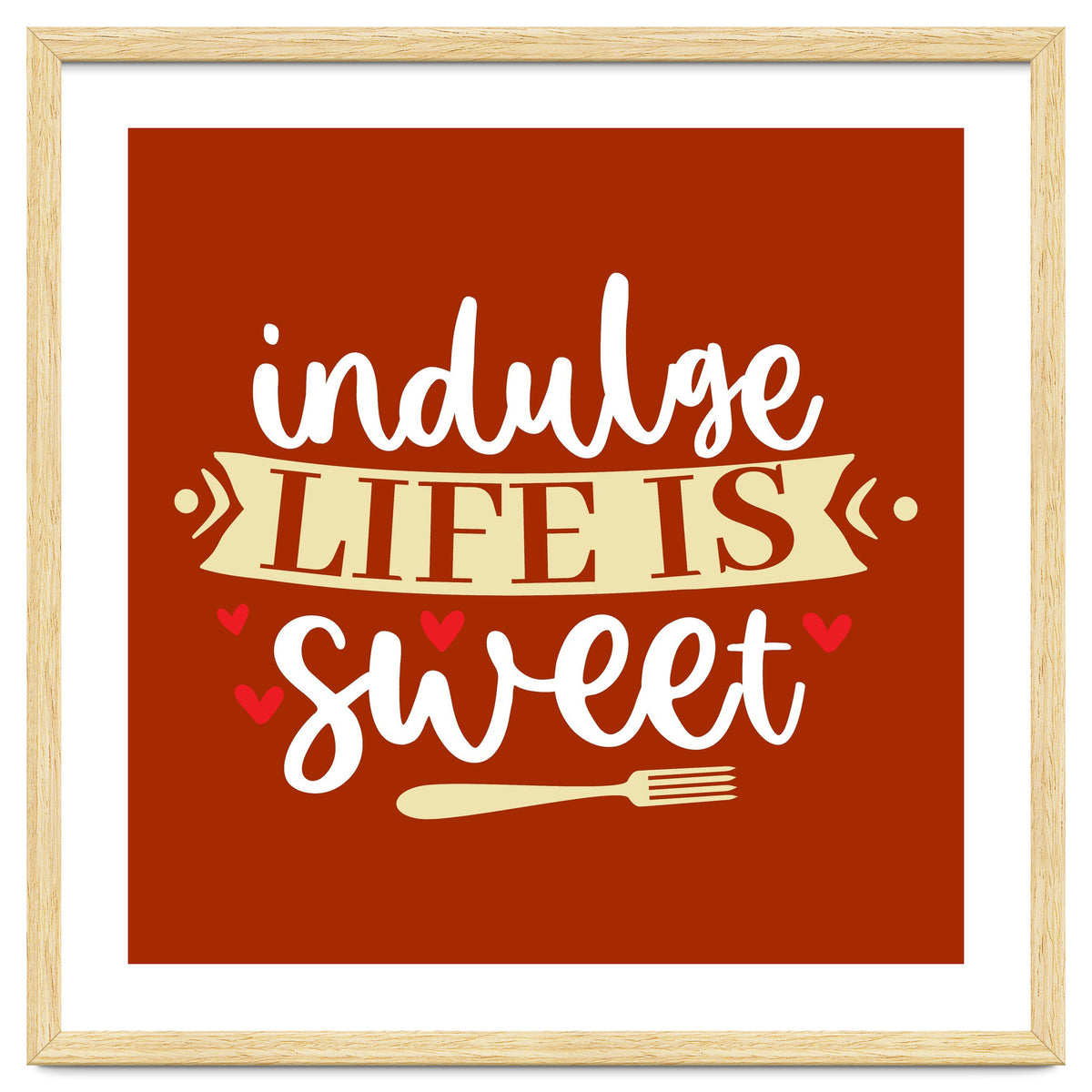 Indulge Life Is Sweet