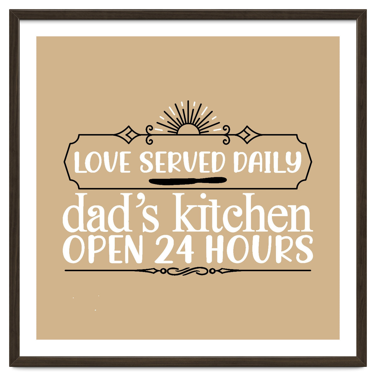 Love Served Daily Dad's Kitchen Open 24 Hours