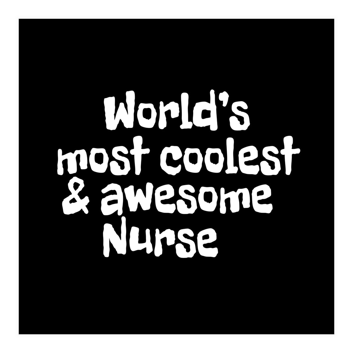 World's most coolest and awesome nurse (Print Only)