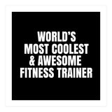 World's most coolest and awesome fitness trainer (Print Only) thumbnail