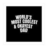 World's most coolest and okayest dad (Print Only) thumbnail