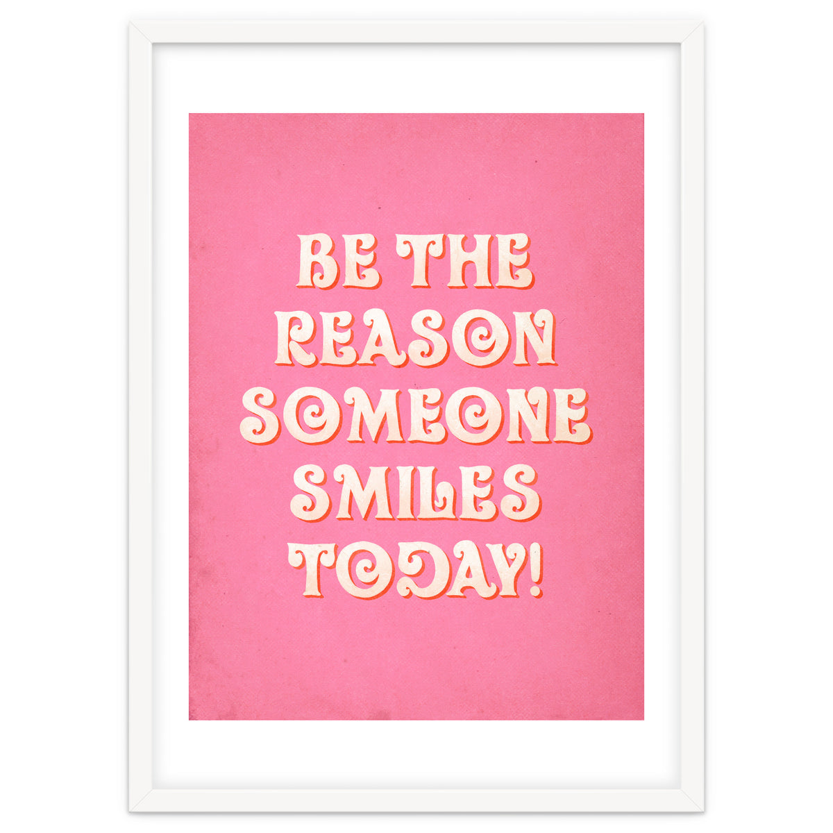 Be The Reason Someone Smiles Today