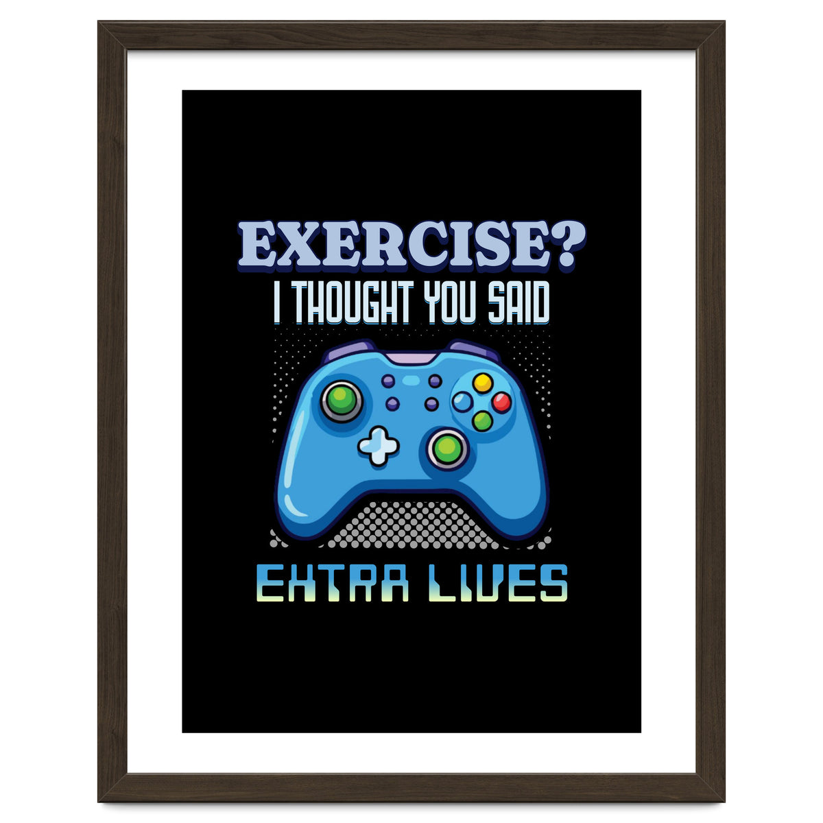 Exercise I Thought You Said Extra Lives – Gamer Humor Gift for Video Game Lovers