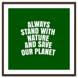 Always Stand With Nature And Save our planet thumbnail