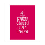 Beautiful and fabulous like a flamingo (Print Only) thumbnail
