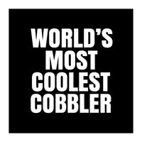 World's most coolest Cobbler (Print Only)