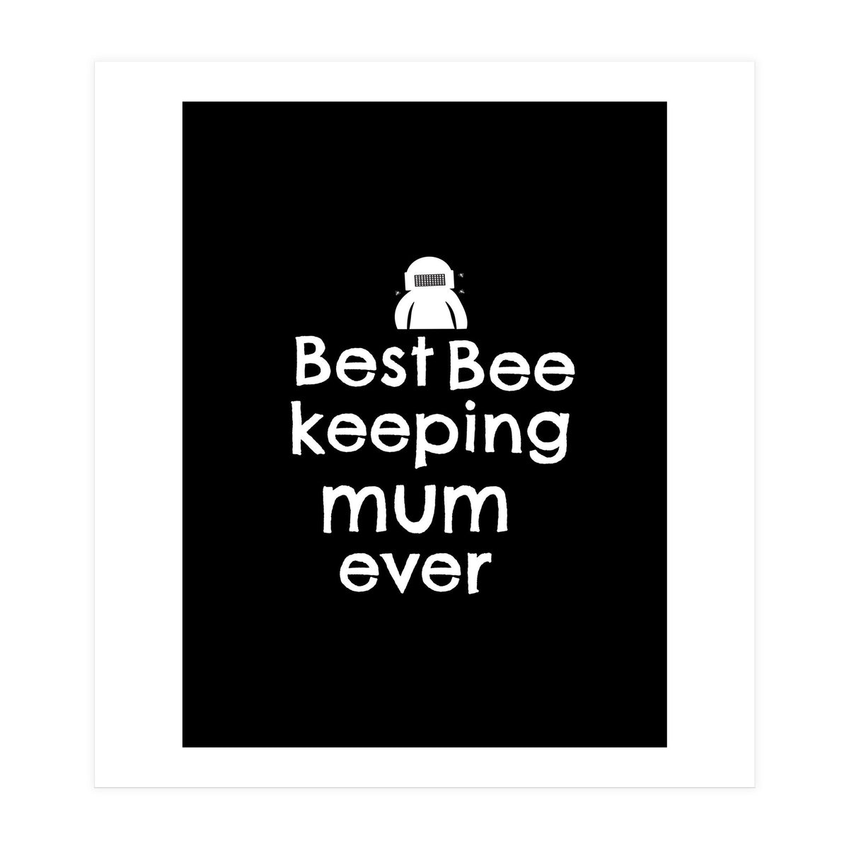 Best bee keeping mum ever (Print Only)