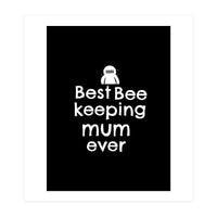 Best bee keeping mum ever (Print Only)