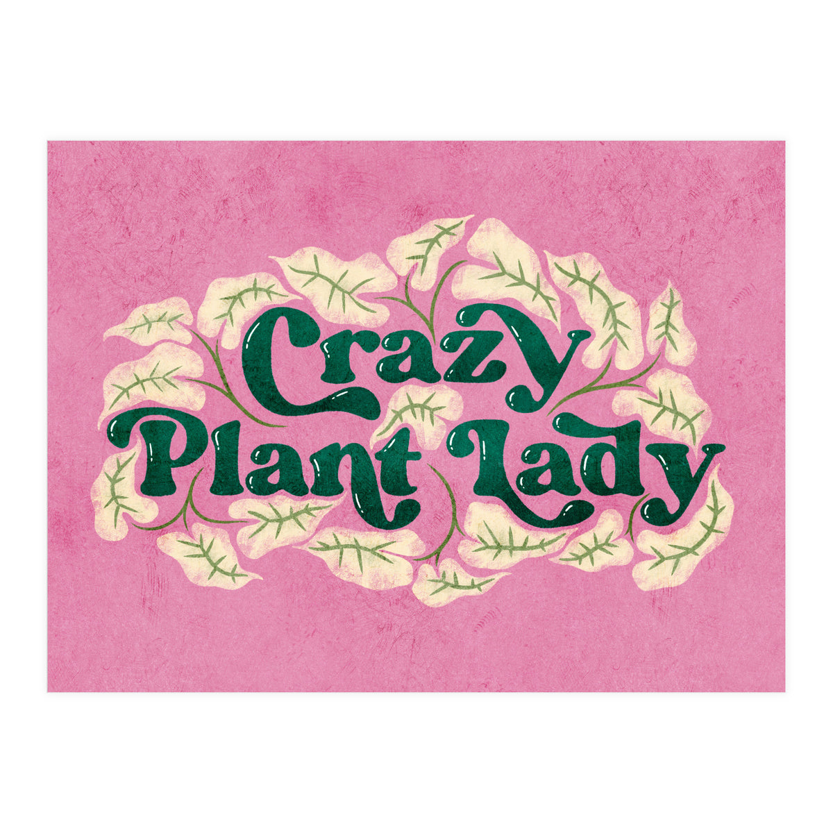Crazy Plant Lady (Print Only)