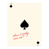 Ace of Spades Luck Quote Print, How Lucky Are We Motivational Wall Art (Print Only) thumbnail