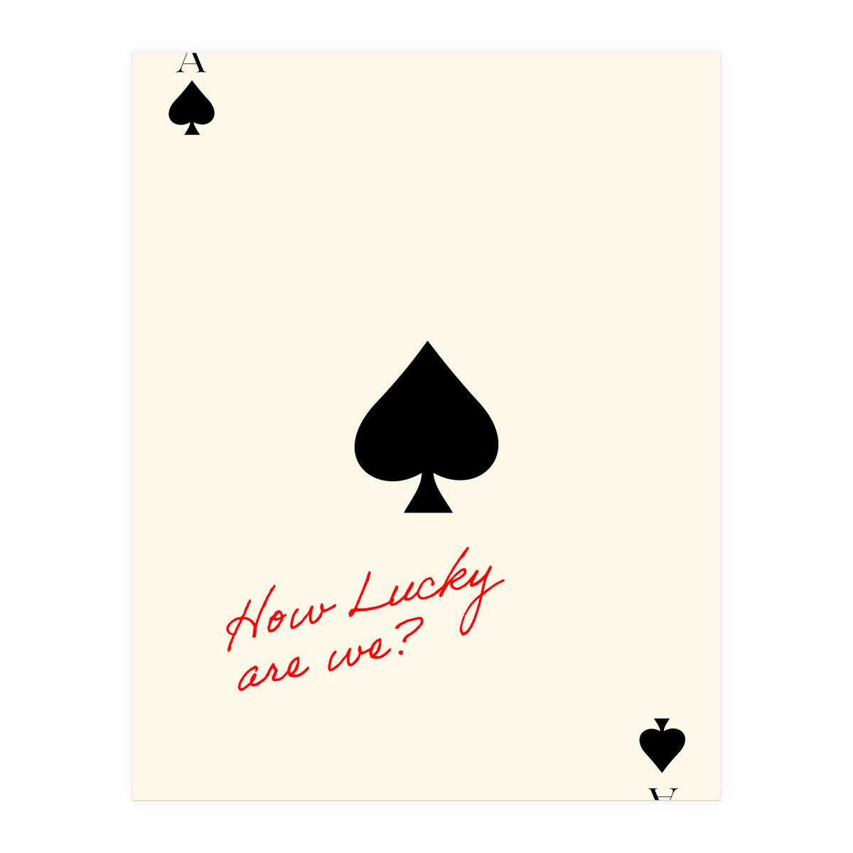 Ace of Spades Luck Quote Print, How Lucky Are We Motivational Wall Art (Print Only)