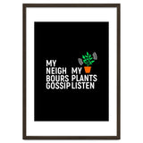 My Neighbours Gossip. My plants listen. thumbnail