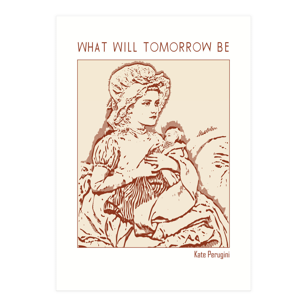 What Will Tomorrow Be – Kate Perugini (Print Only)