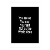 You are as you see yourself. Not as the world does. (Print Only) thumbnail