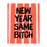 New Year Same Bitch, Funny Bold Quote Poster for Confident Girl Boss Decor (Print Only) thumbnail