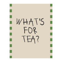 What’s For Tea, Cute Kitchen Quote Print, Playful Wall Art for Dining Spaces (Print Only)