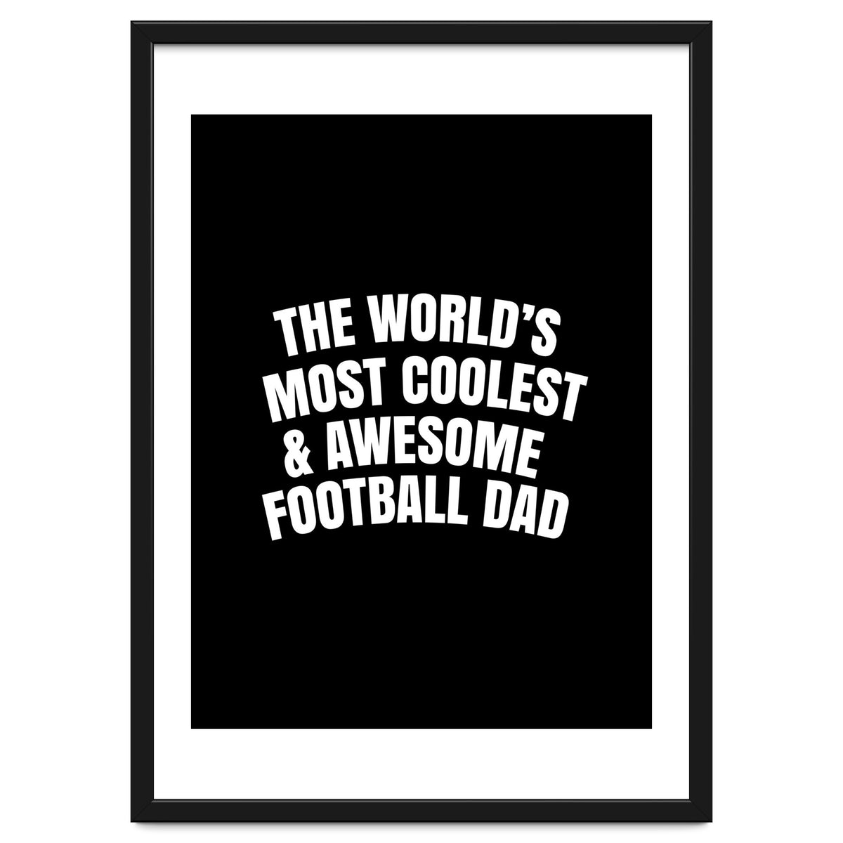 World's most coolest and awesome football dad