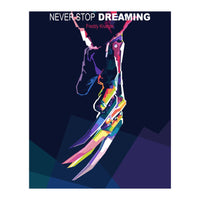 NEVER STOP DREAMING (Print Only)