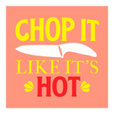 Chop It Like Its Hot  (Print Only) thumbnail