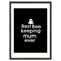 Best bee keeping mum ever