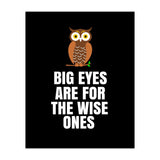Big Eyes Are For The Wise Ones  (Print Only) thumbnail