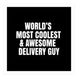 World's most coolest and awesome delivery Guy (Print Only) thumbnail