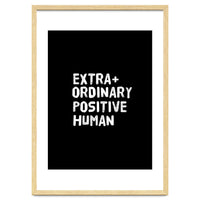 Extra Ordinary Positive Human