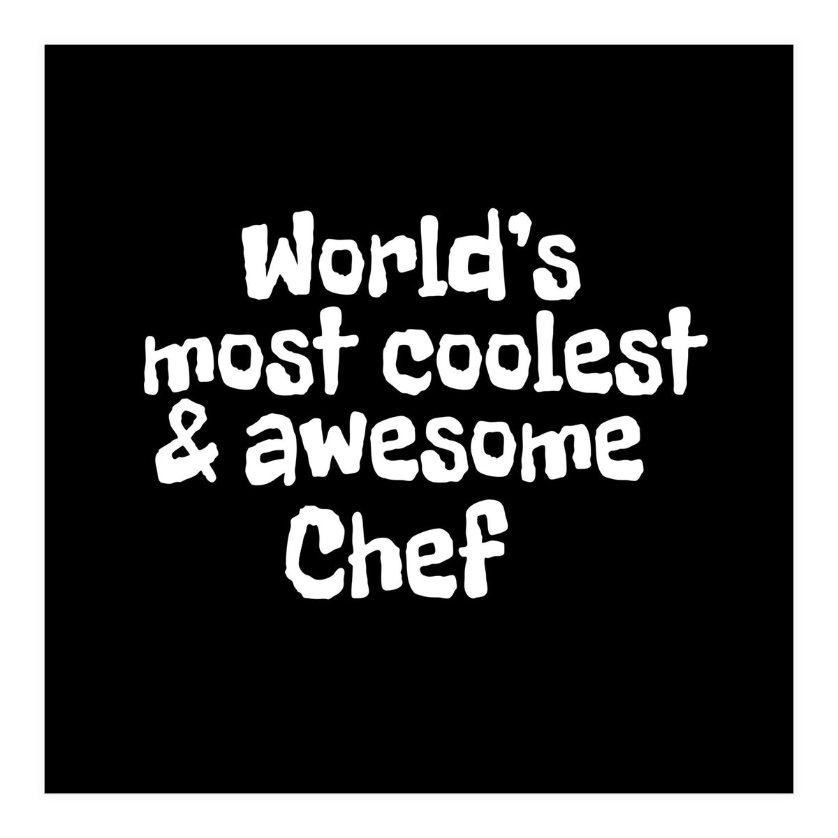 World's most coolest and awesome chef (Print Only)