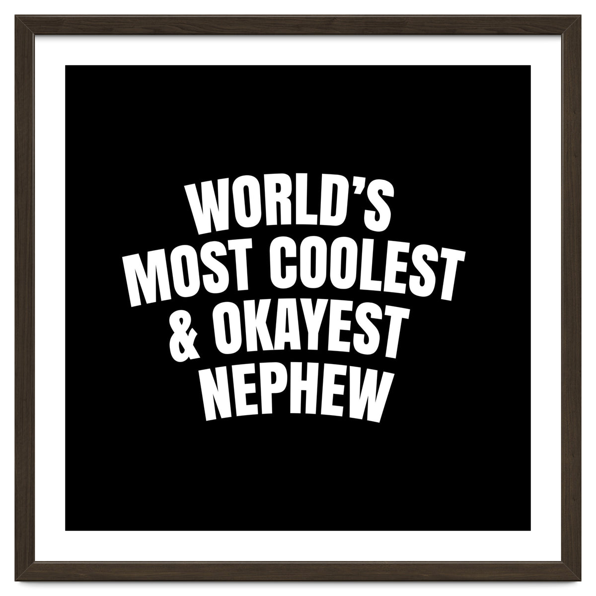 World's most coolest and okayest nephew