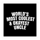 World's most coolest and okayest uncle (Print Only) thumbnail