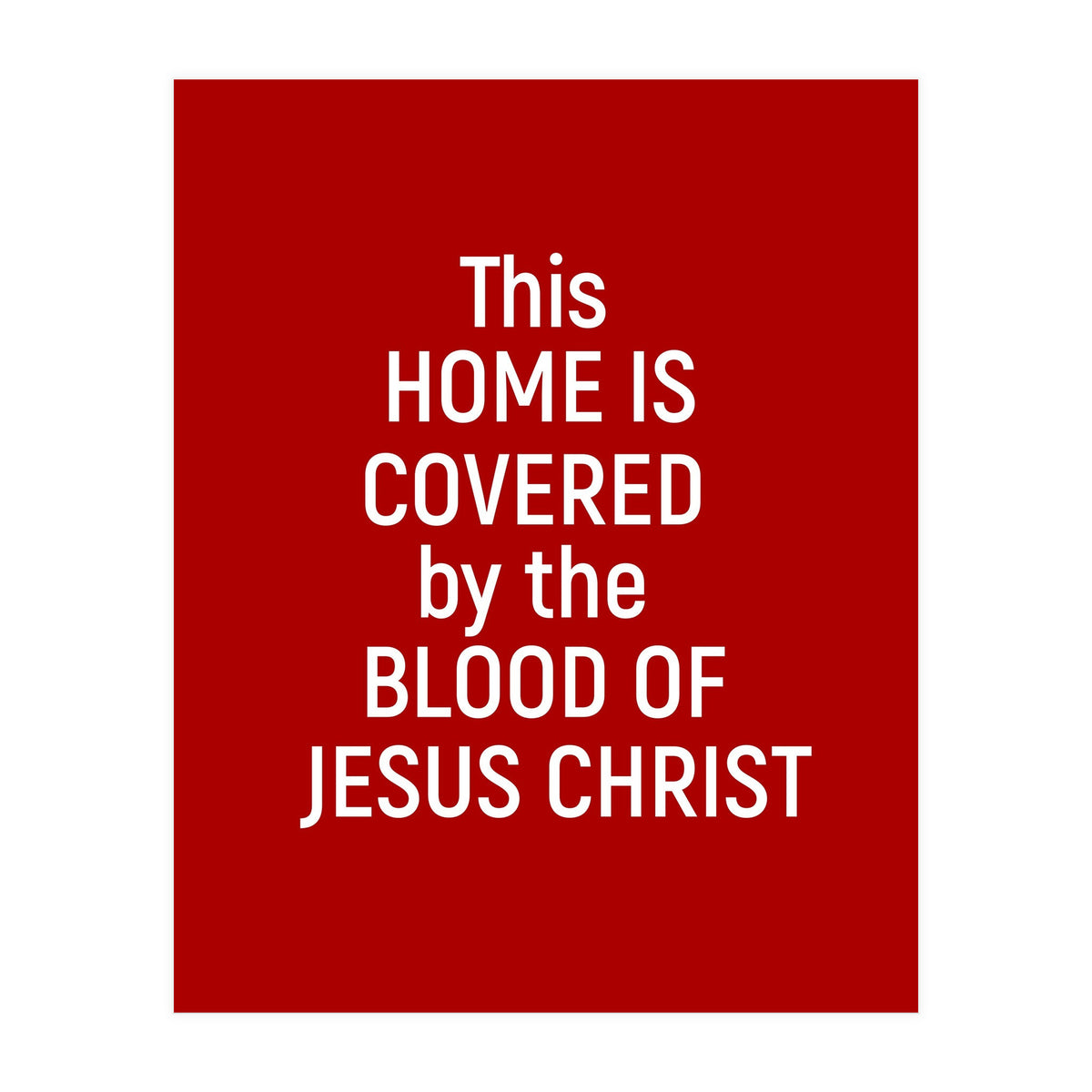 This Home is Covered By The Blood Of Jesus (Print Only)