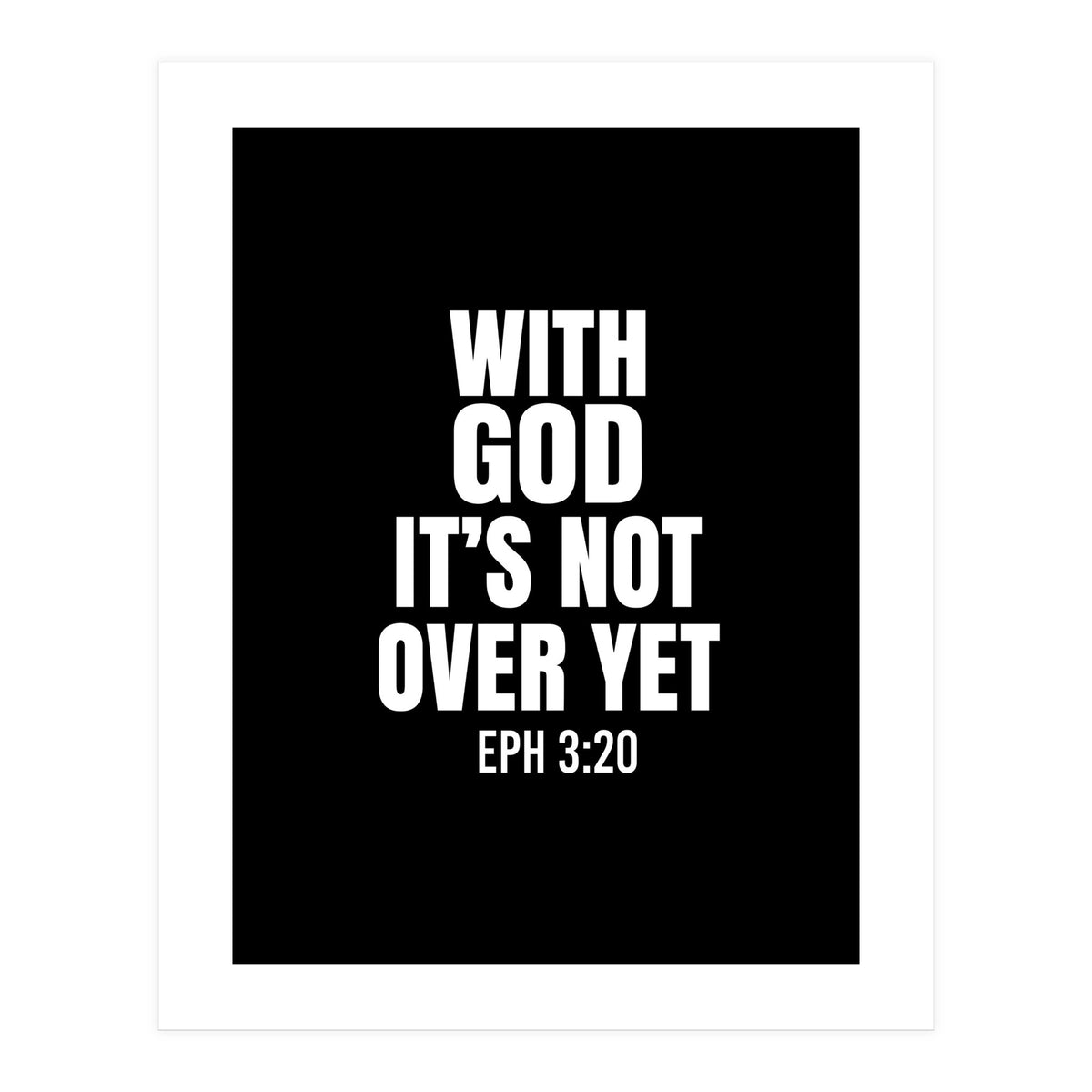With God Its Not Over Yet (Print Only)