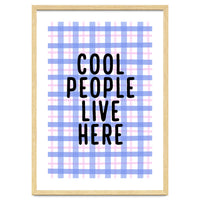 Cool People Live Here, Fun Playful Quote Print for Bright Happy Home Decor