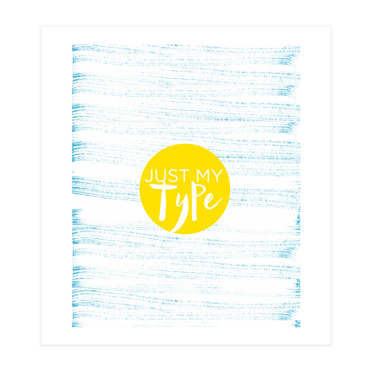 Just My Type (Print Only)
