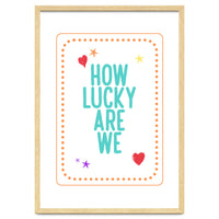 How Lucky Are We, Cute Positive Quote Print for Kids Room Decor