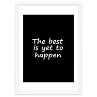 The Best Is Yet To Happen Fy