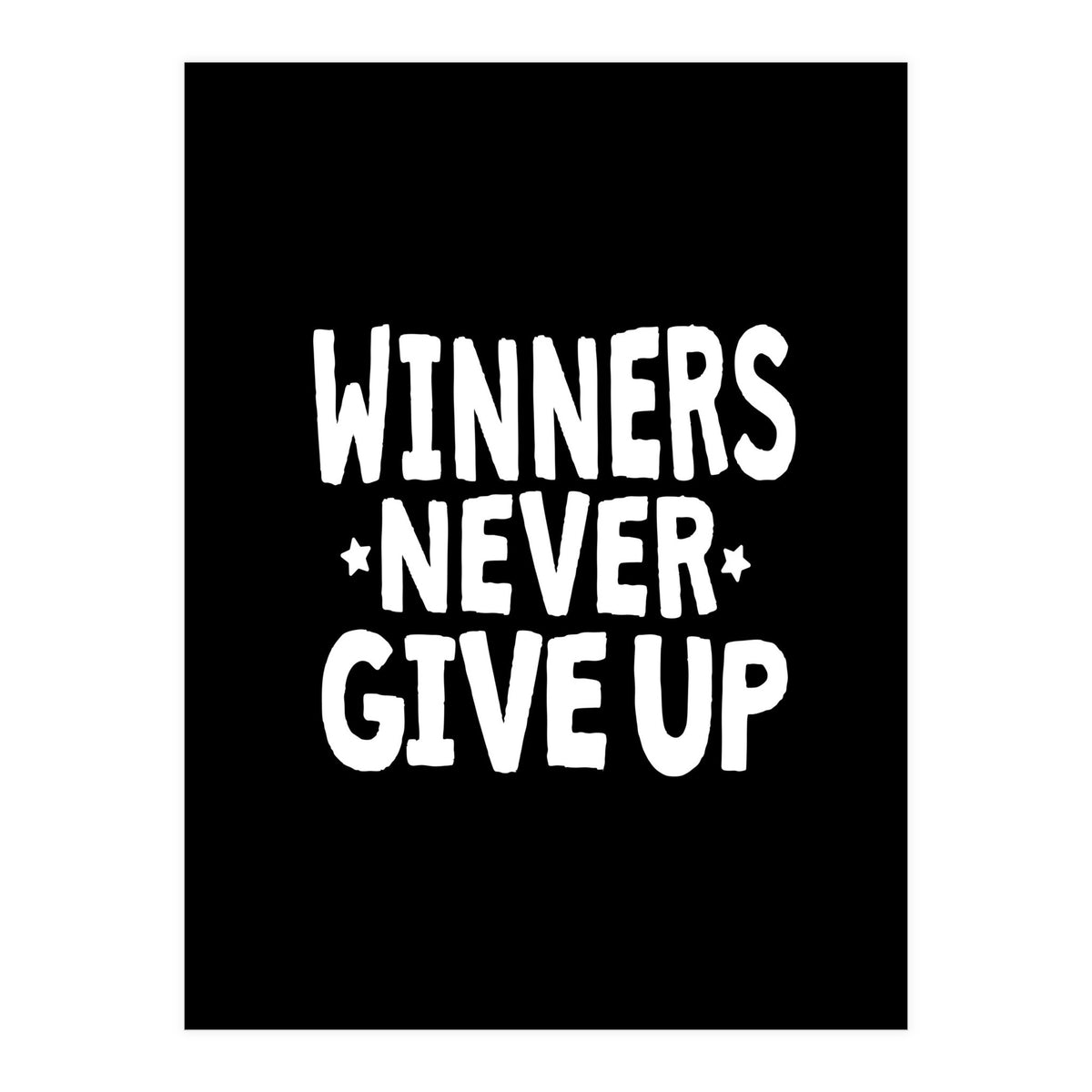 Winners Never Give Up (Print Only)