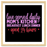 Love Served Daily Moms Kitchen Breakfast Lunch Dinner Open 24 Hours