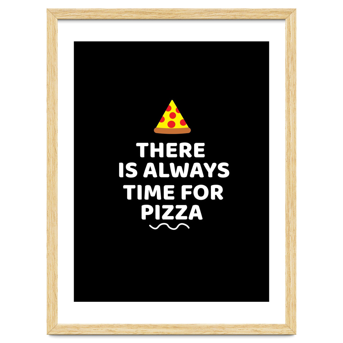 There Is Always Time For Pizza