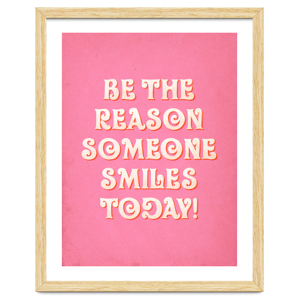 Be The Reason Someone Smiles Today